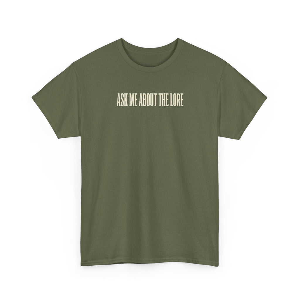 Ask Me About The Lore T-Shirt