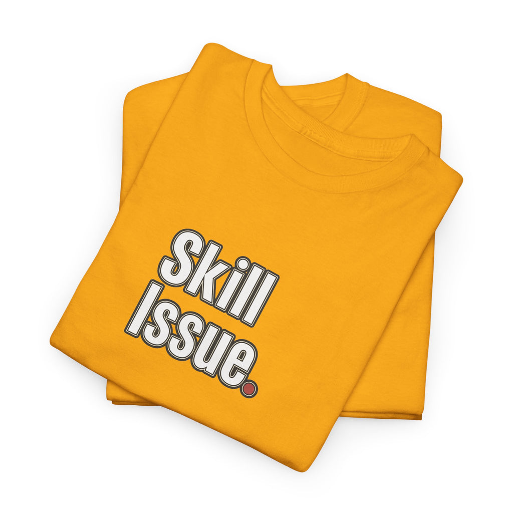 Skill Issue T-Shirt — Funny Gamer Tee