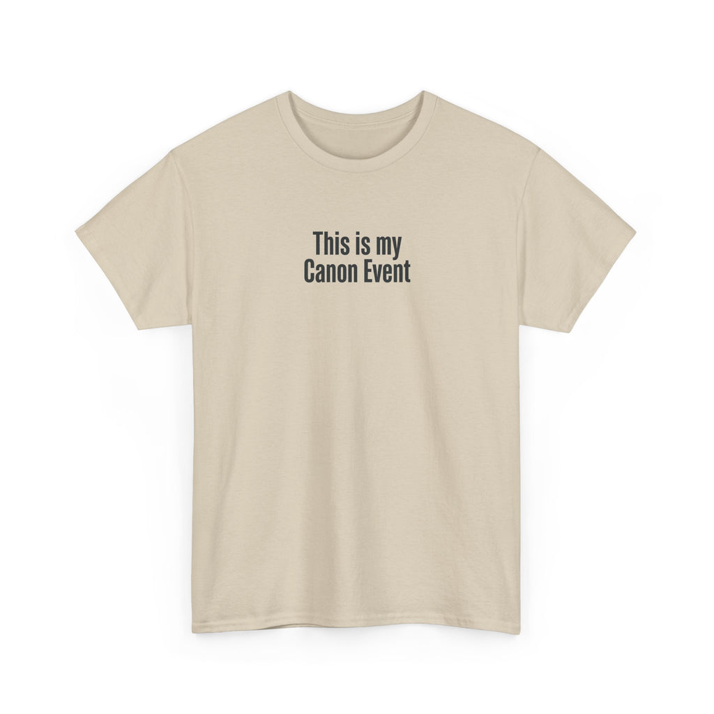 This Is My Canon Event T-Shirt — Funny Fan Quote Tee
