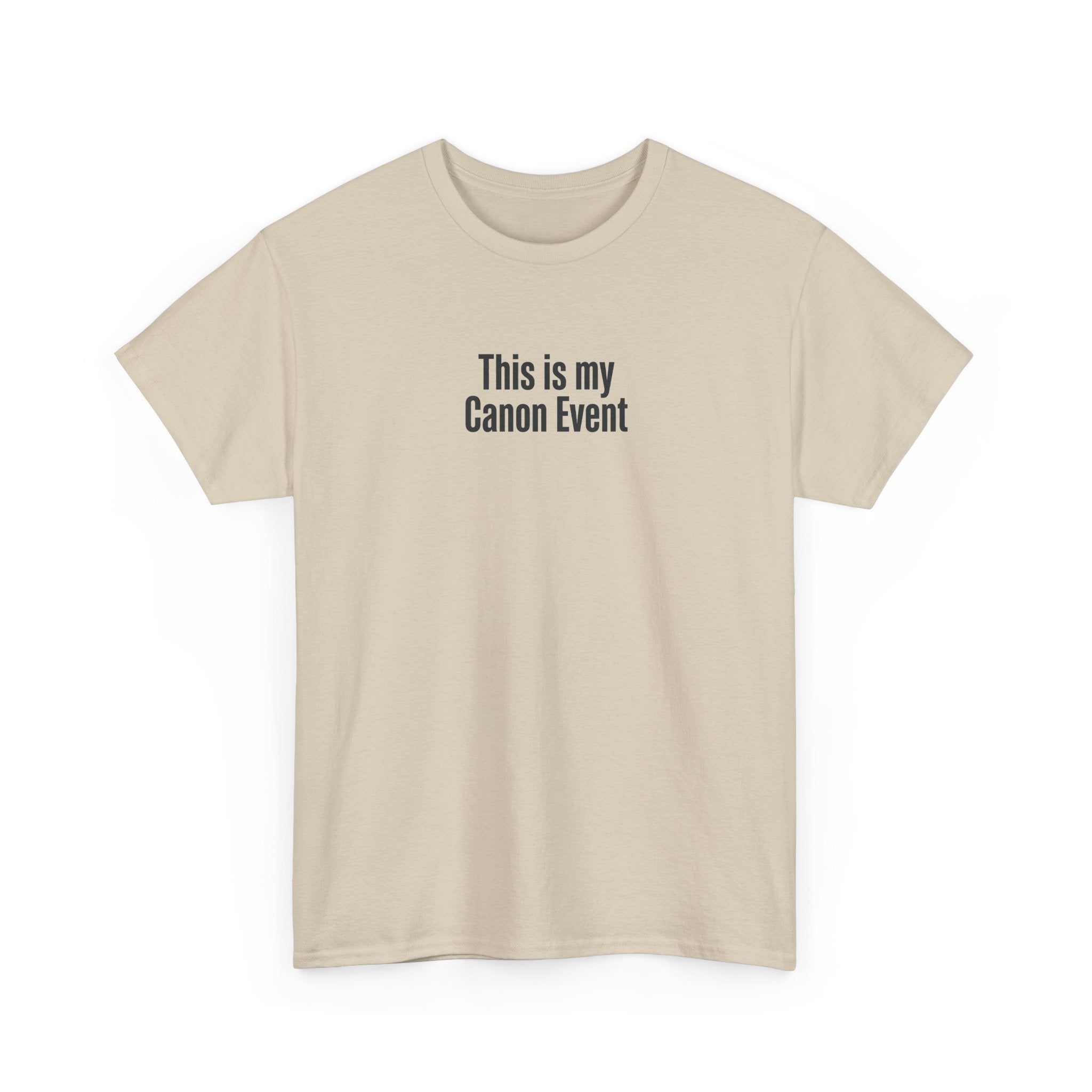 This Is My Canon Event T-Shirt — Funny Fan Quote Tee