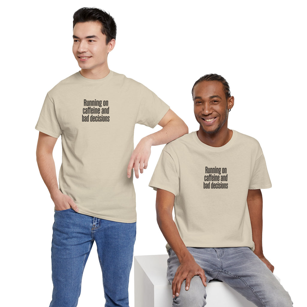 Running on Caffeine and Bad Decisions T-Shirt