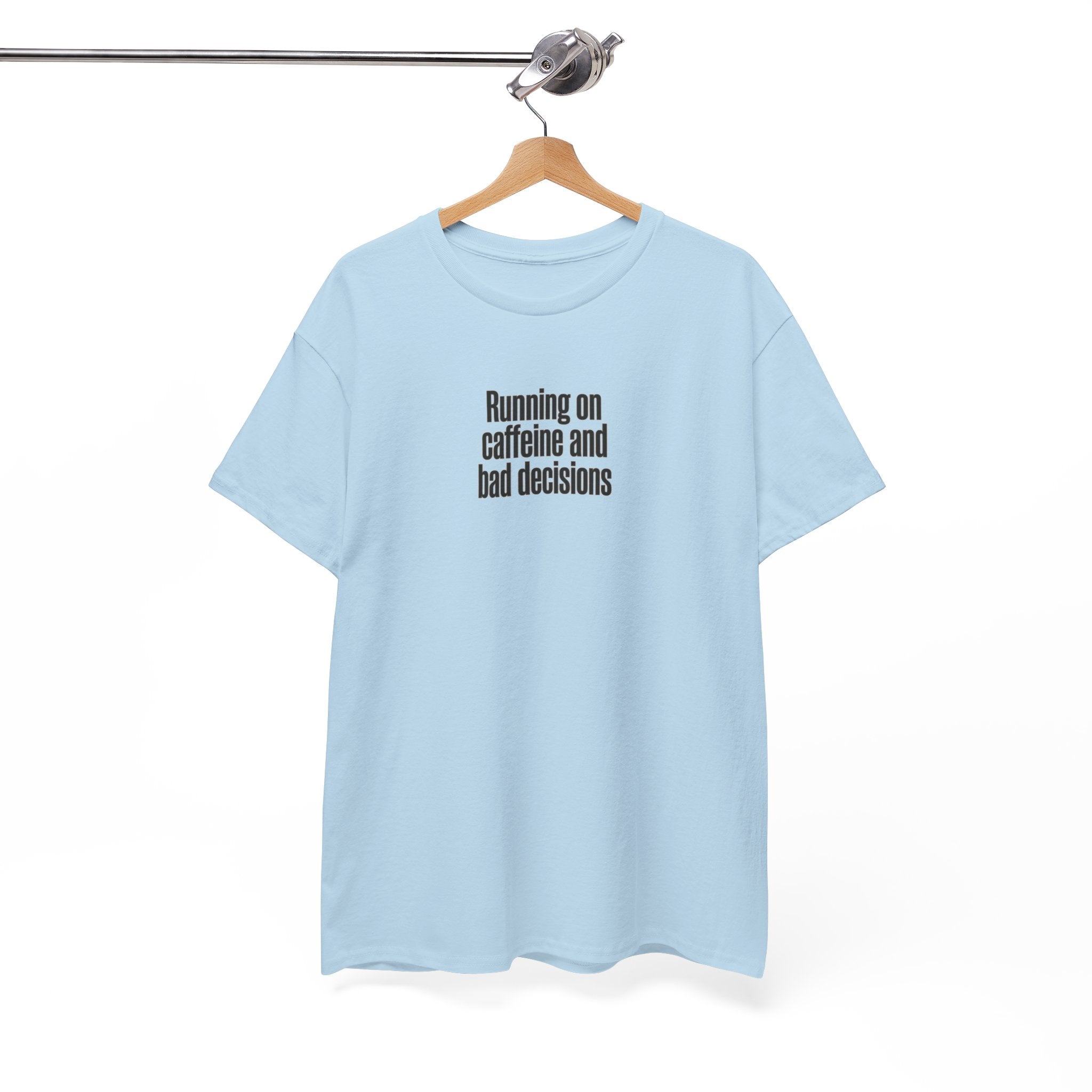 Running on Caffeine and Bad Decisions T-Shirt