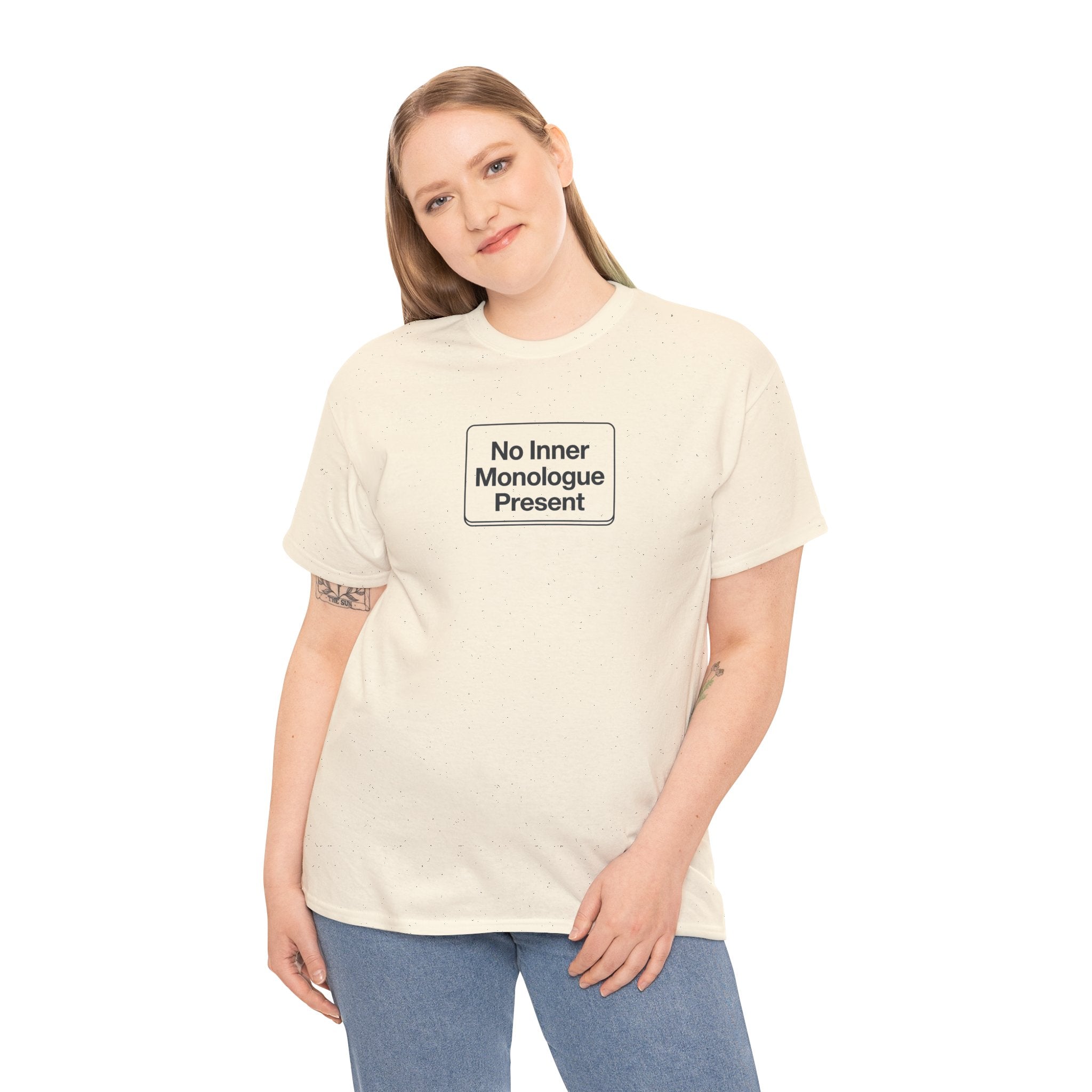 No Inner Monologue Present T-Shirt