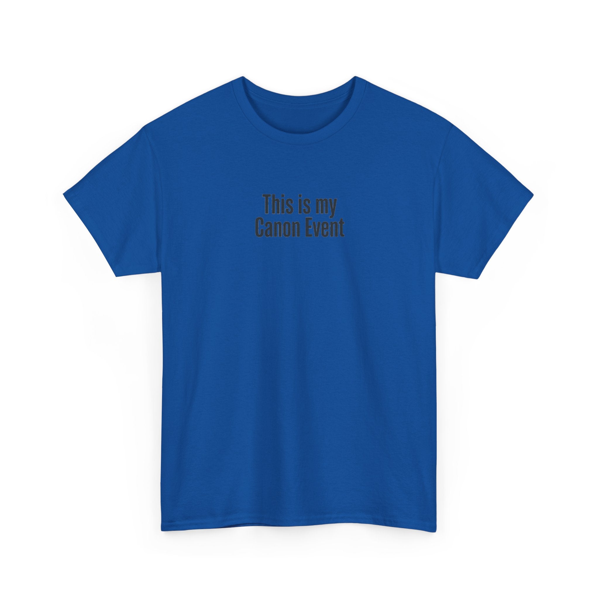 This Is My Canon Event T-Shirt — Funny Fan Quote Tee